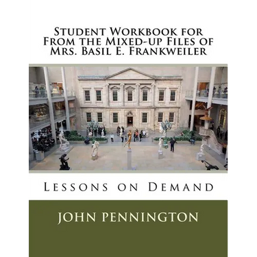 Student Workbook for From the Mixed-up Files of Mrs. Basil E. Frankweiler: Lessons on Demand