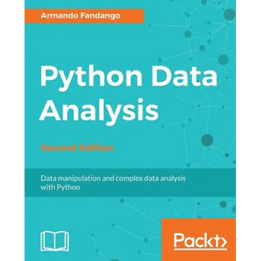 Python Data Analysis - Second Edition: Data manipulation and complex data analysis with Python