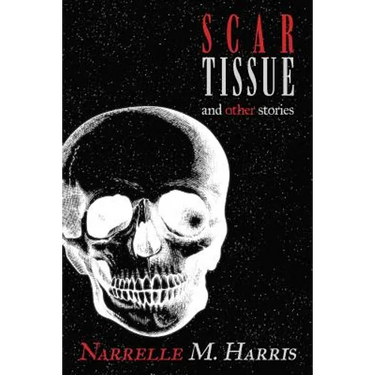 Scar Tissue: And Other Stories