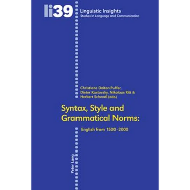 Syntax, Style and Grammatical Norms: English from 1500-2000