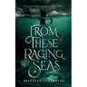 From These Raging Seas