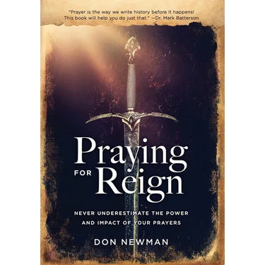 Praying For Reign: Never Underestimate The Power And Impact Of Your Prayers