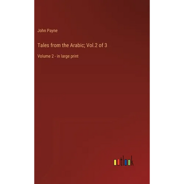 Tales from the Arabic; Vol.2 of 3: Volume 2 - in large print