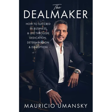 The Dealmaker: How to Succeed in Business & Life Through Dedication, Determination & Disruption