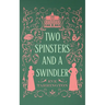 Two Spinsters and a Swindler