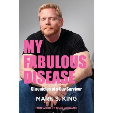 My Fabulous Disease: Chronicles of a Gay Survivor