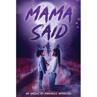 Mama Said: An Angels of Darkness Anthology