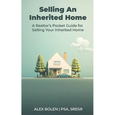 Selling an Inherited Home: A Realtor's Pocket Guide for Selling Your Inherited Home