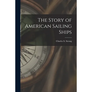 The Story of American Sailing Ships