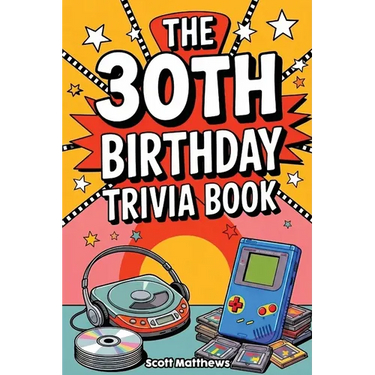 The 30th Birthday Trivia Book