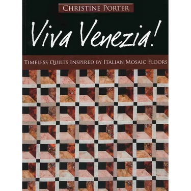 Viva Venezia!-Print-on-Demand-Edition: Timeless Quilts Inspired by Italian Mosaic Floors