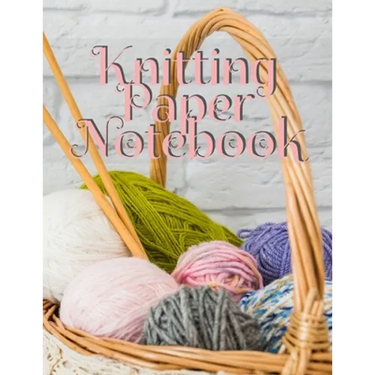 Knitting Paper Notebook: Notepad Pages For Inspirational Quotes & Knit Designs for New Holiday Craft Projects - Grid & Chart Paper (4:5 ratio) with Re