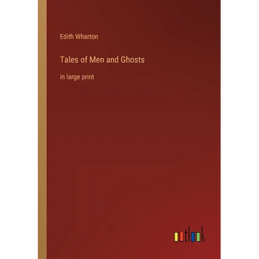 Tales of Men and Ghosts: in large print