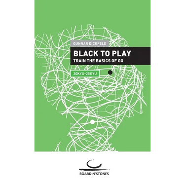 Black to Play!: Train the Basics of Go