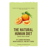 The Natural Human Diet Quick Start Guide: Transition Back To The Natural Human Diet With Ease