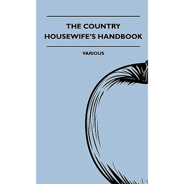 The Country Housewife's Handbook