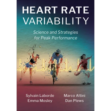 Heart Rate Variability: Science and Strategies for Peak Performance