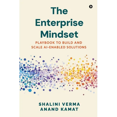The Enterprise Mindset: Playbook to Build and Scale AI-Enabled Solutions