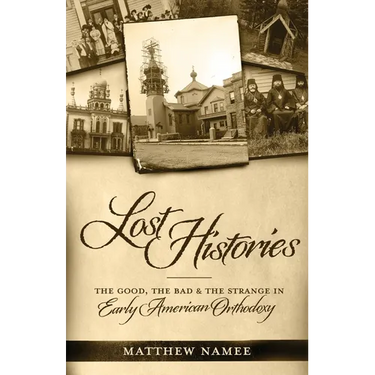 Lost Histories: The Good, the Bad, and the Strange in Early American Orthodoxy