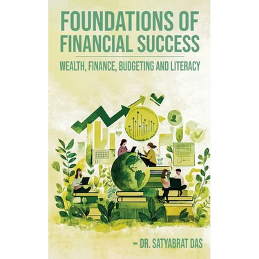 Foundations of Financial Success: Wealth, Finance, Budgeting and Literacy.