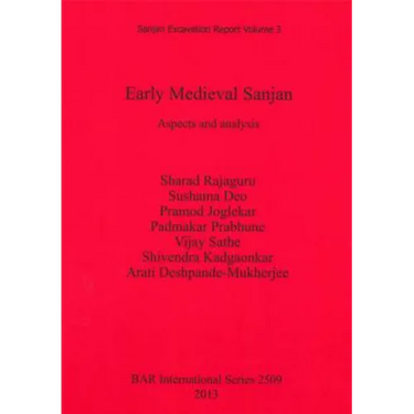 Early Medieval Sanjan: Aspects and analysis