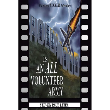 Hollywood is an All-Volunteer Army: The Second Fixxer Adventure
