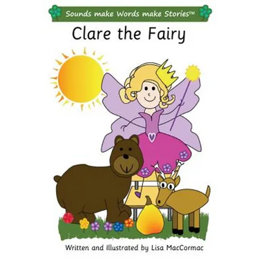 Clare the Fairy: Sounds make Words make Stories, Entry Level, Series 3, Book 4