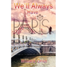 We'll Always Have Paris
