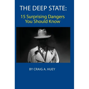The Deep State: 15 Surprising Dangers You Should Know