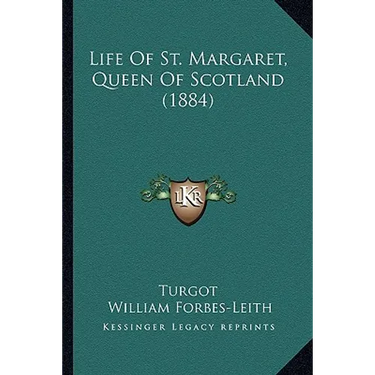Life Of St. Margaret, Queen Of Scotland (1884)