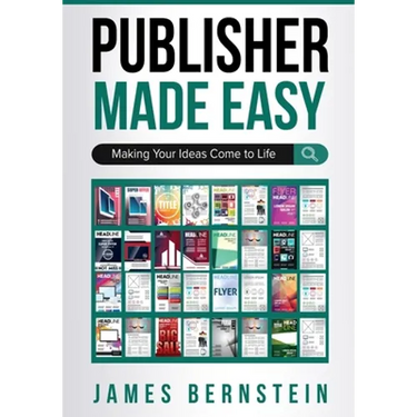 Publisher Made Easy: Making Your Ideas Come to Life
