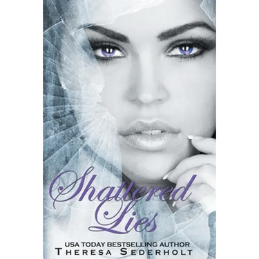 Shattered Lies: The Unraveled Trilogy Book 3