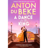 A Dance for the King: The Brand-New Spellbinding and Gripping Historical Drama from the Star of Strictly Come Dancing