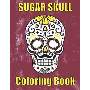 Sugar Skull Coloring Book: : 50 Amazing big skulls for adults relaxation sugar skull gifts for women, men and teens