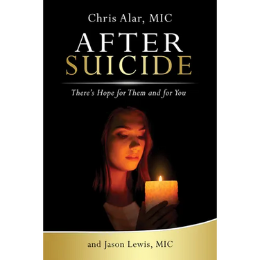 After Suicide: There's Hope for Them and for You