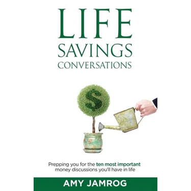 Life Savings Conversations: Prepping You for the Ten Most Important Money Discussions You'll Have in Life