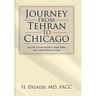 Journey from Tehran to Chicago: My Life in Iran and the United States, and a Brief History of Iran