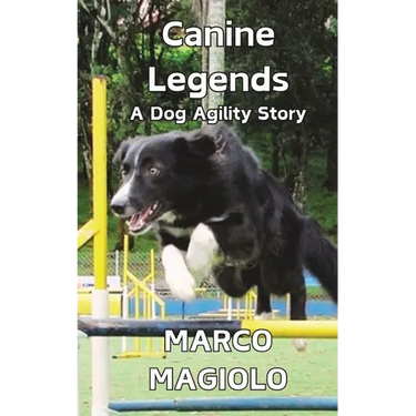 Canine Legends: A Dog Agility Story