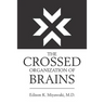 The Crossed Organization of Brains