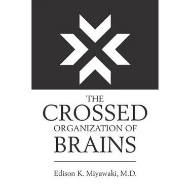 The Crossed Organization of Brains