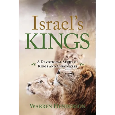 Israel's Kings - A Devotional Study of Kings and Chronicles