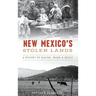 New Mexico's Stolen Lands: A History of Racism, Fraud and Deceit