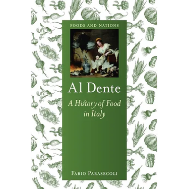 Al Dente: A History of Food in Italy