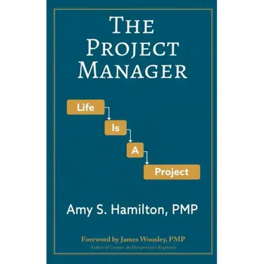 The Project Manager: Life is a Project