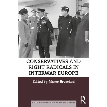 Conservatives and Right Radicals in Interwar Europe