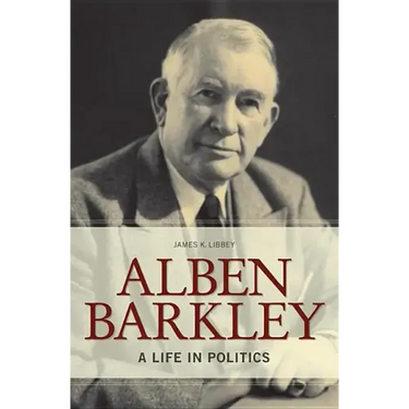 Alben Barkley: A Life in Politics