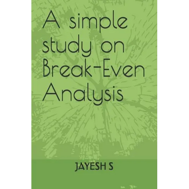 A simple study on Break-Even Analysis