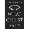 What Christ Said: Revisiting the Countercultural Sayings of Christ Jesus