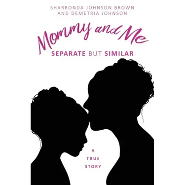 Mommy and Me: Separate but similar A True Story