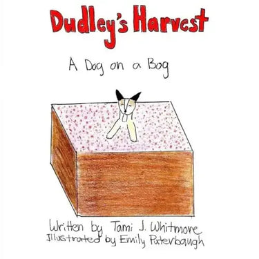 Dudley's Harvest: A Dog on a Bog